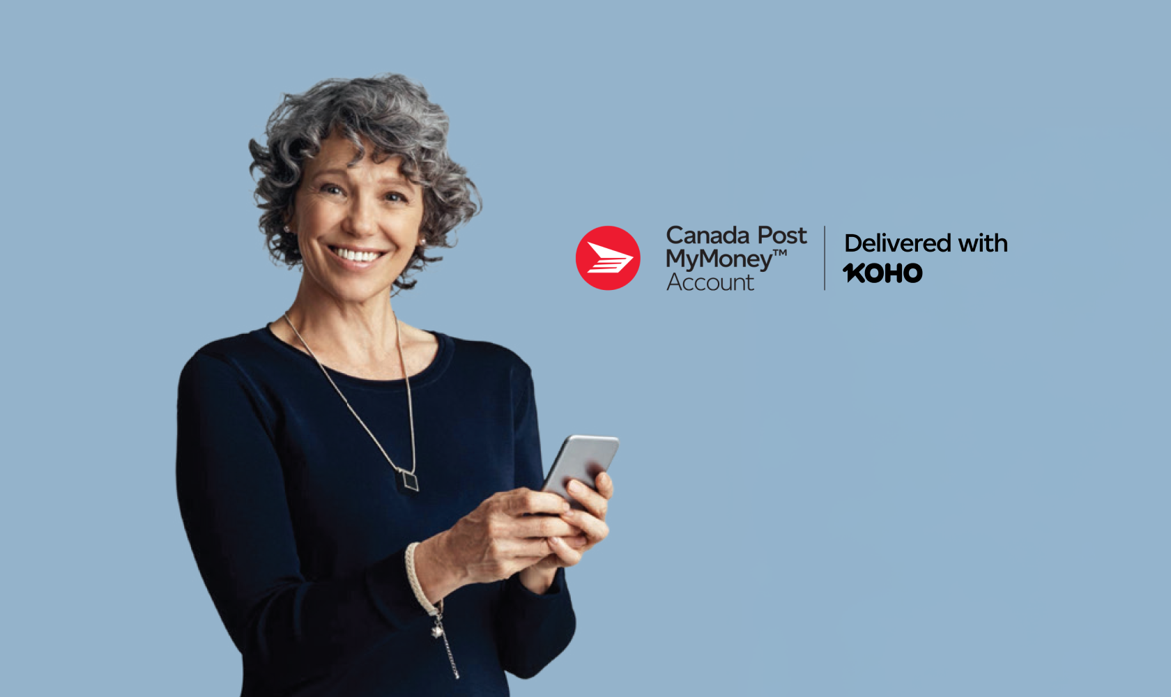 A person holding a smartphone against a blue background. The Canada Post MyMoney™ Account logo appears beside the text “Delivered with KOHO.”